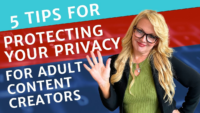 Next Post: 5 Tips For Protecting Your Privacy as an Adult Content Creator 