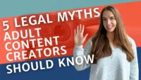 Next Post: Debunking Common Legal Myths in the Online Adult Entertainment Industry 